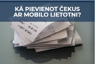 Kā pievienot čekus ar mobilo lietotni un iesniegt deklarāciju